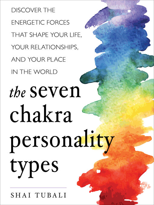 Title details for The Seven Chakra Personality Types by Shai Tubali - Available